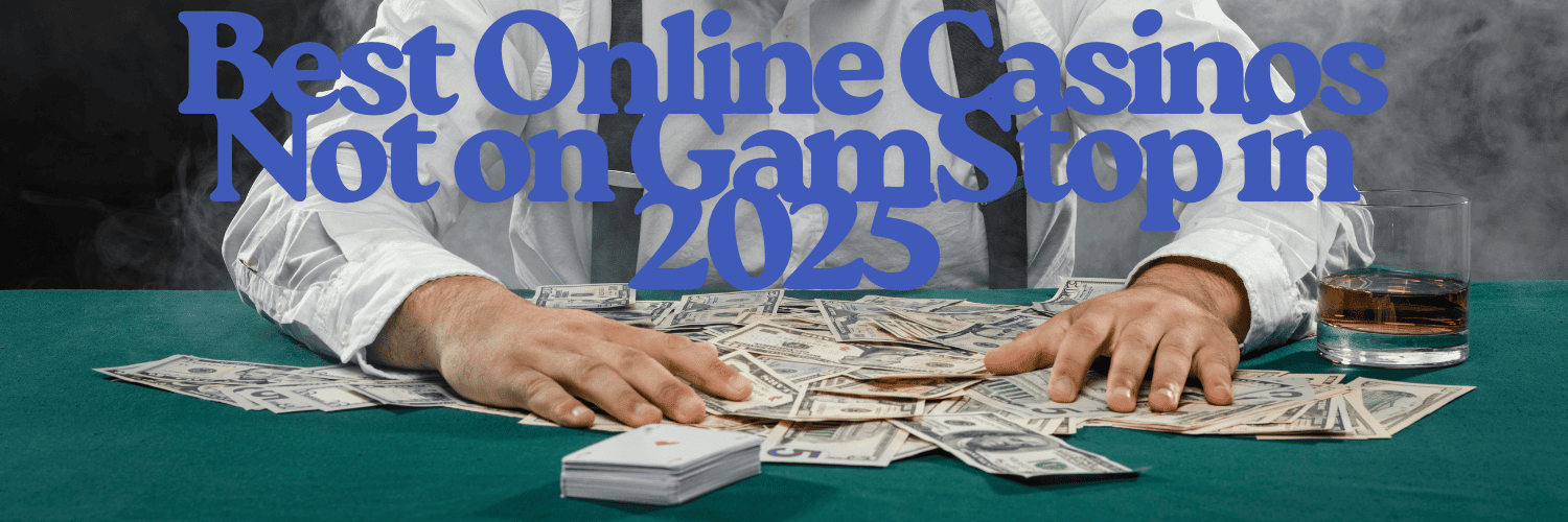 Discover the Top Casino Sites Not on Gamstop